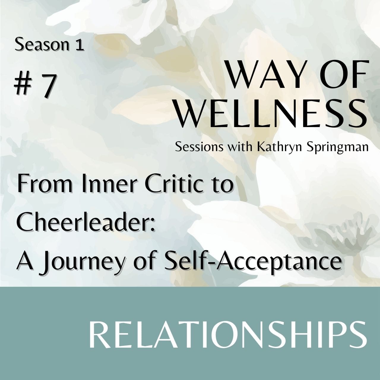 Cover for Ep 1.07 From Inner Critic to Cheerleader: A Journey of Self-Acceptance