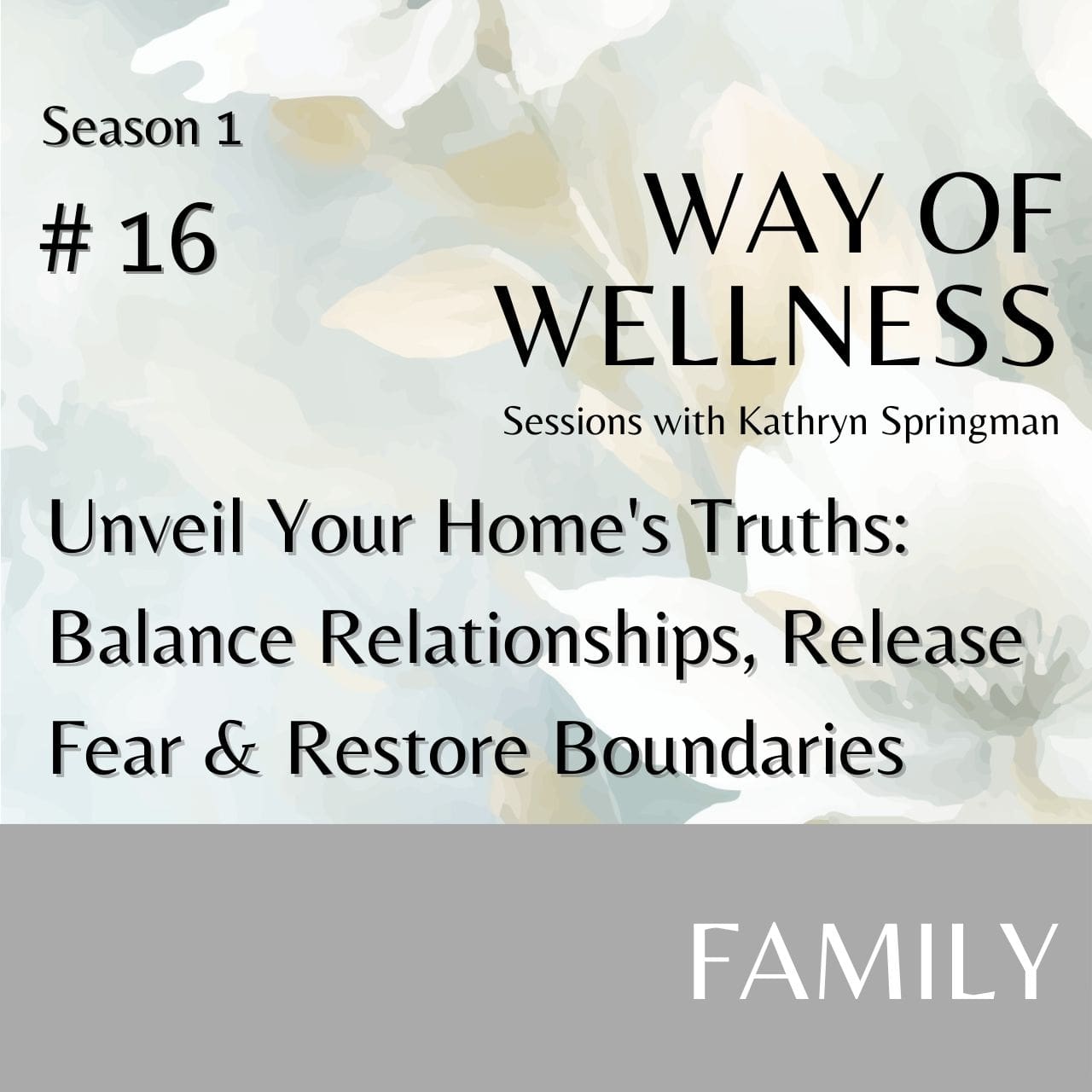 Cover for Ep 1.16 Unveil Your Home's Truths: Balance Relationships, Release Fear & Restore Boundaries