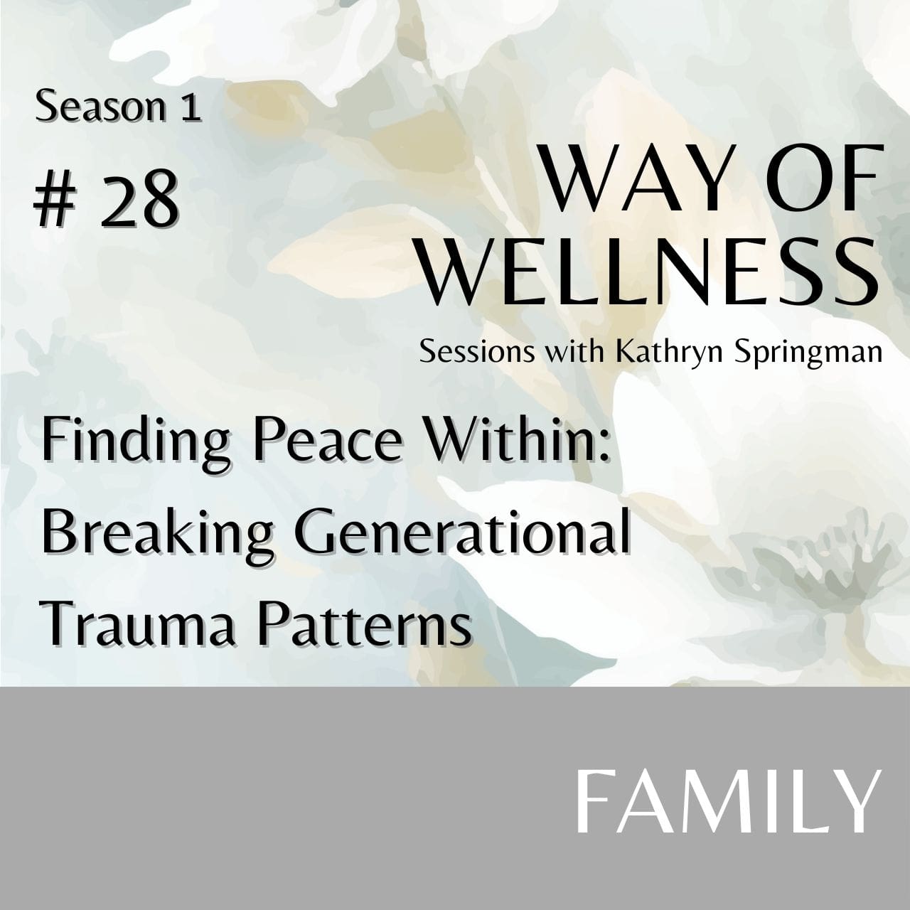 Cover for Ep 1.28 Finding Peace Within: Breaking Generational Trauma Patterns