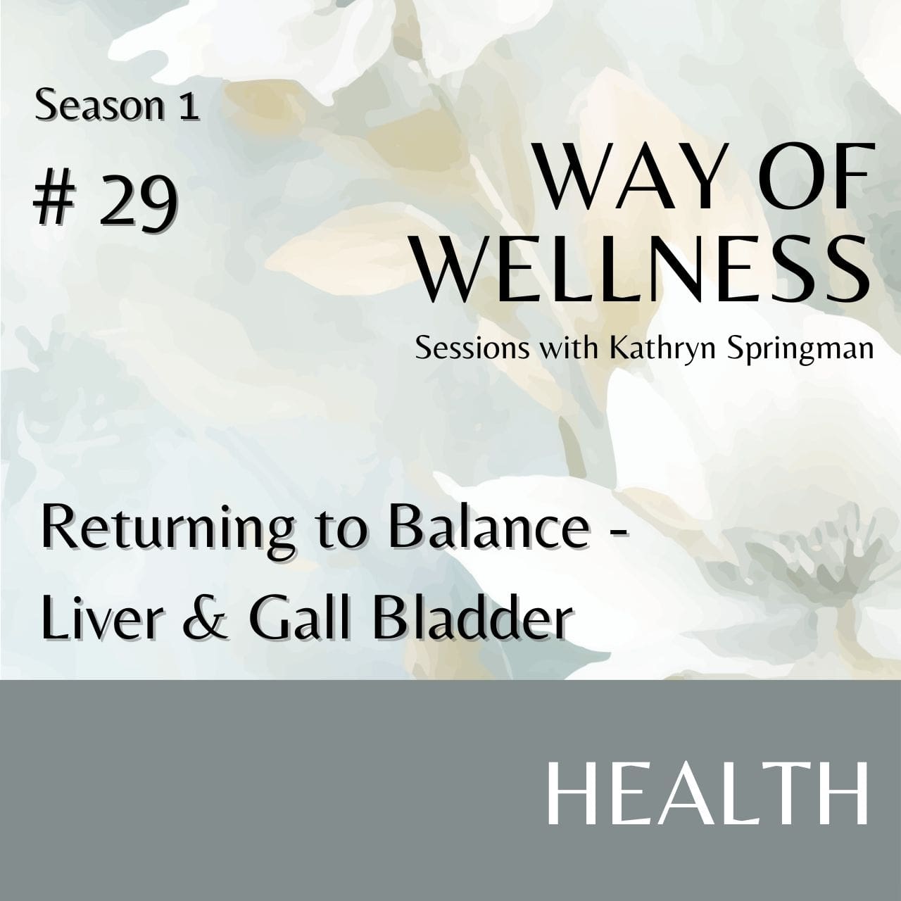 Cover for Ep 1.29 Returning to Balance - Liver & Gall Bladder