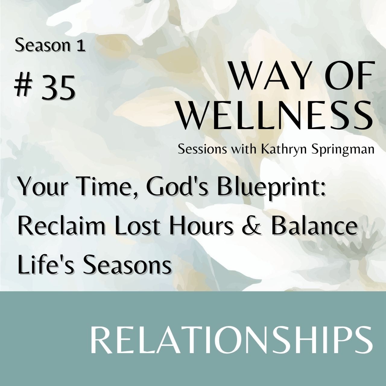 Cover for Ep 1.35 Your Time, God's Blueprint: Reclaim Lost Hours & Balance Life's Seasons