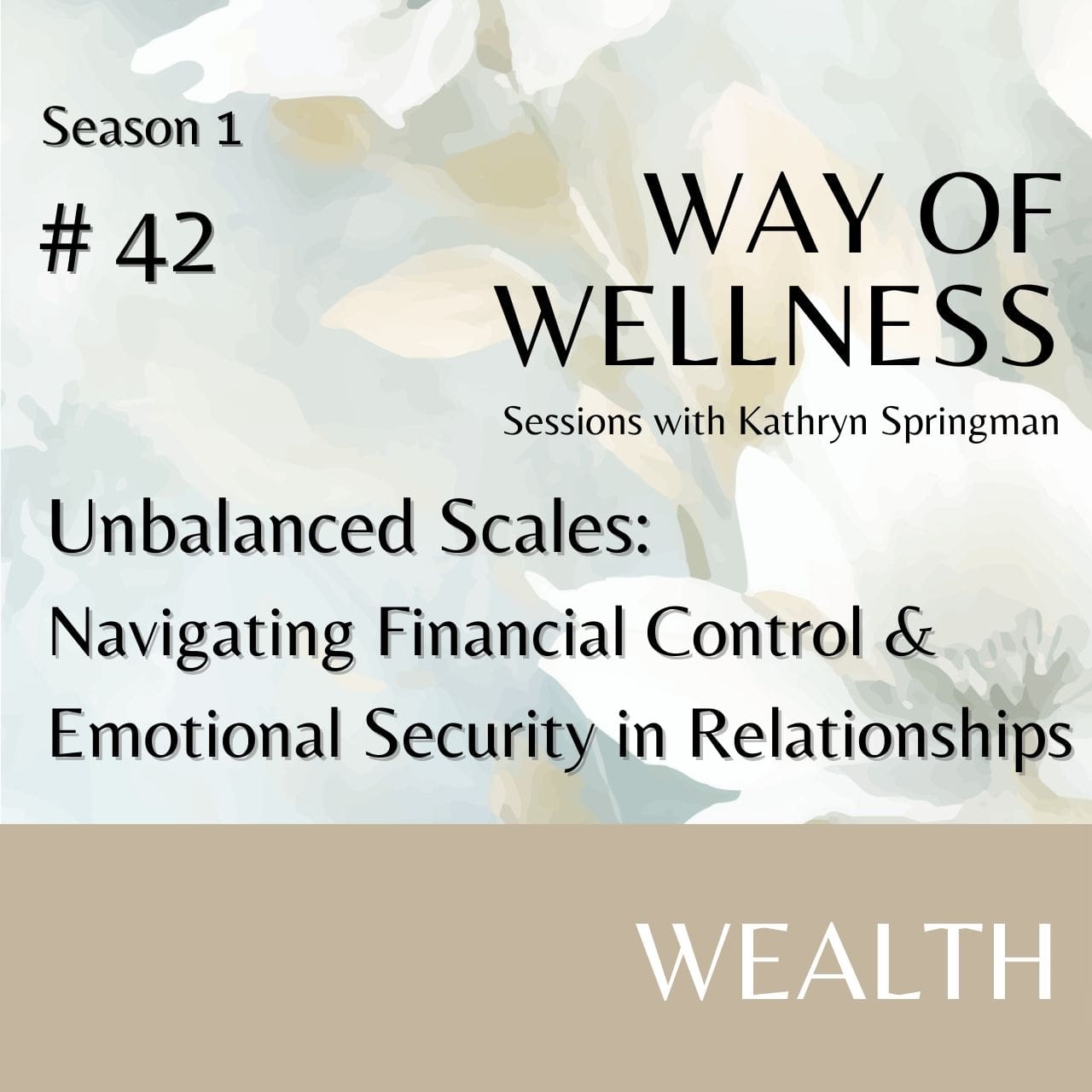 Cover for Ep 1.42 Unbalanced Scales: Navigating Financial Control & Emotional Security in Relationships