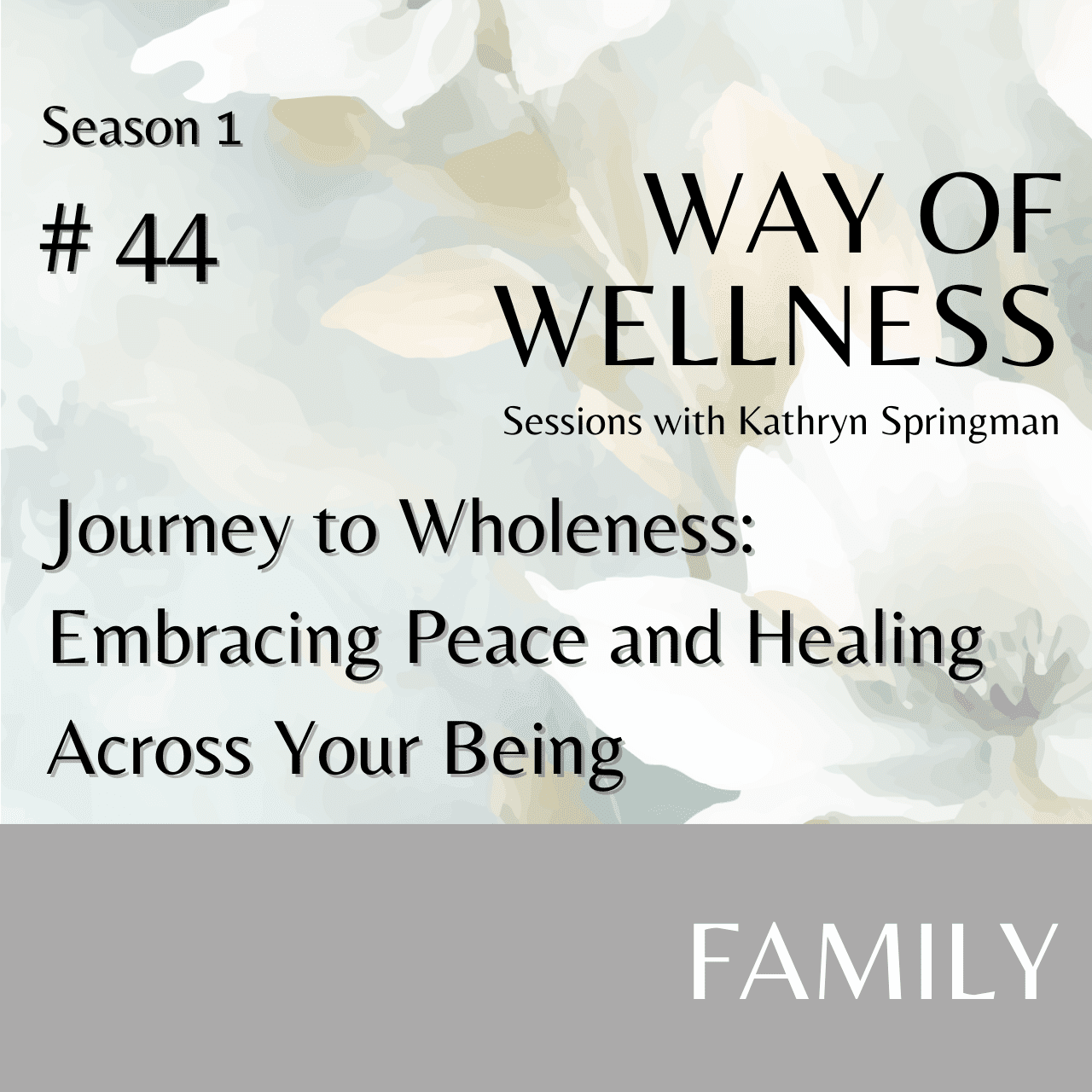 Cover for Ep 1.44 Journey to Wholeness: Embracing Peace and Healing Across Your Being