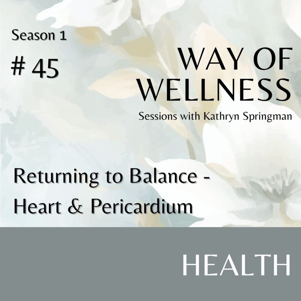 Cover for Ep 1.45 Returning to Balance - Heart & Pericardium