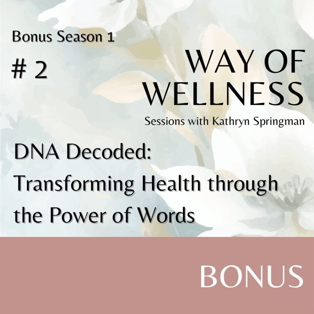 Cover for Ep B1.02 DNA Decoded: Transforming Health through the Power of Words