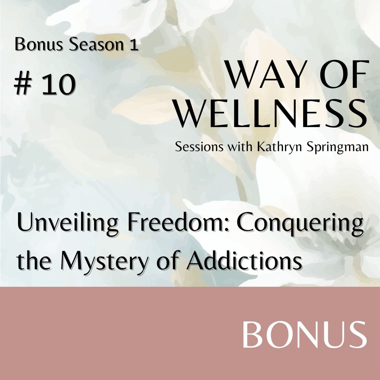 Cover for Ep B1.10 Unveiling Freedom: Conquering the Mystery of Addictions